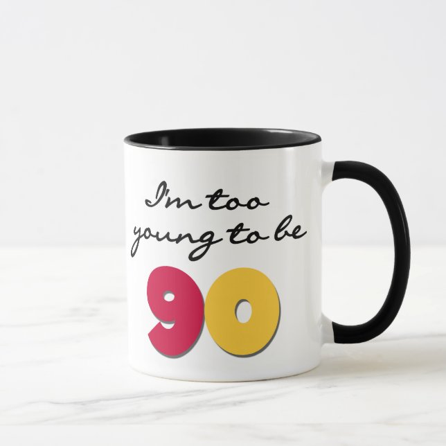 Tasse Trop jeune pour être 90 (Droite)