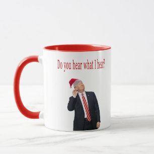 Tasse Trump Christmas : Entendez-Vous Ce Que J'Entends ?