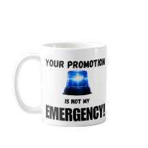 Tasse « Votre promotion n'est pas mon urgence »