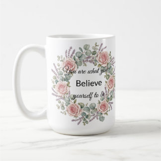Tasse Vous êtes ce que vous croyez être