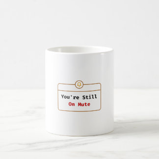 Tasse Vous Êtes Toujours En Sourdine Blague Zoom