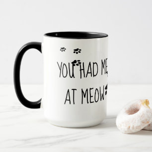 Tasse Vous m'avez eu à Meow