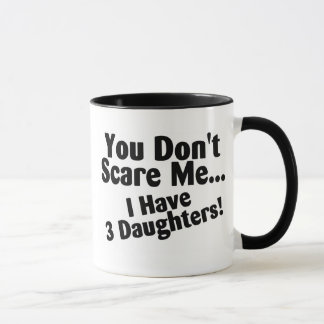 Tasse Vous ne m'effrayez pas que j'ai 3 filles