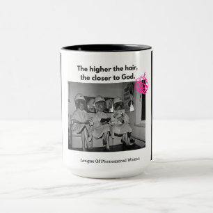 Tasse Vous savez plus les cheveux sont hauts, plus près