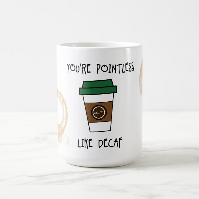 Tasse You're Pointless Coffee - Comme Humour Décaf (Centre)