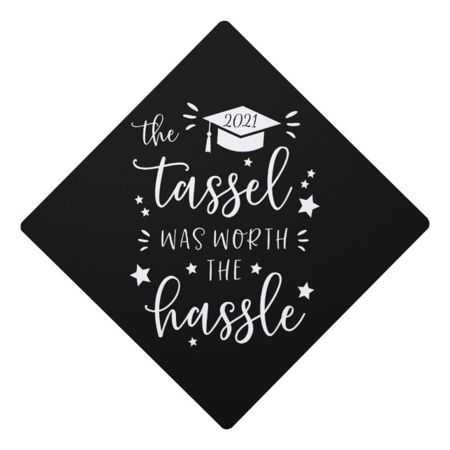 Tassel Was Worth The Hassle Grad Cap (Front)