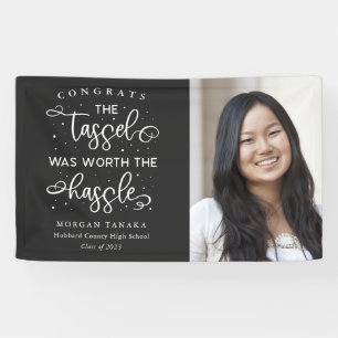 Tassel Was Worth the Hassle Graduation Photo Banner