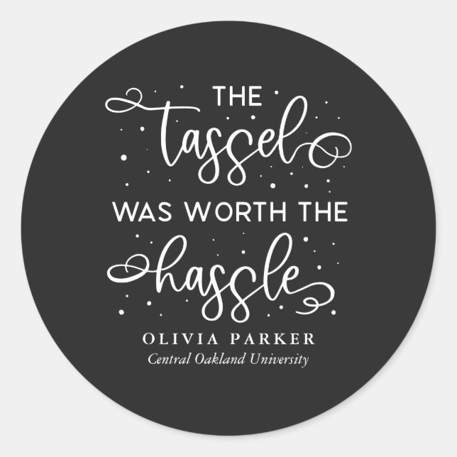 Tassel Was Worth The Hassle Quote Graduation Classic Round Sticker (Front)