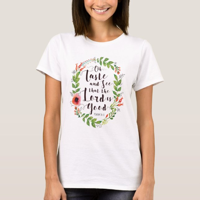 Taste and See Lord is Good T-shirt (Front)