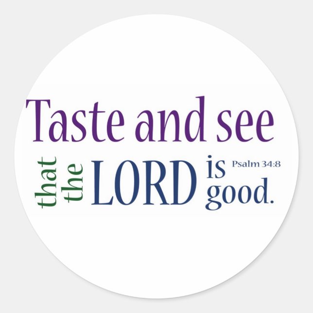Taste and see... Psalm 34:8 Classic Round Sticker (Front)