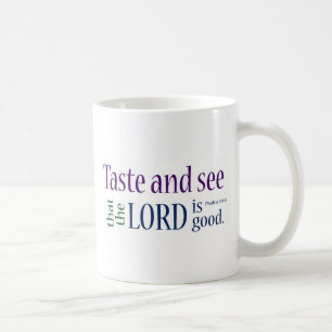 Taste and see... Psalm 34:8 Coffee Mug
