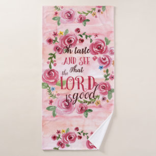 Taste And See That The Lord Is Good Pink Floral Bath Towel