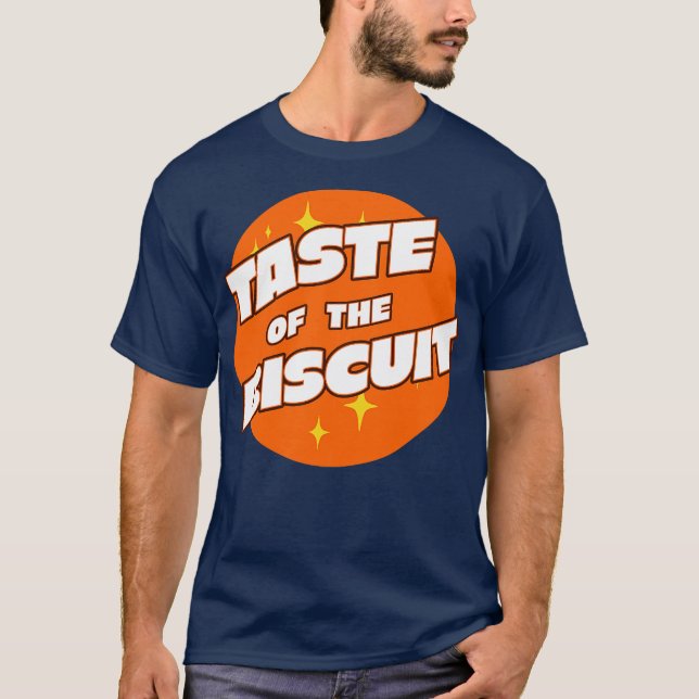 TASTE OF THE BISCUIT 2 T-Shirt (Front)