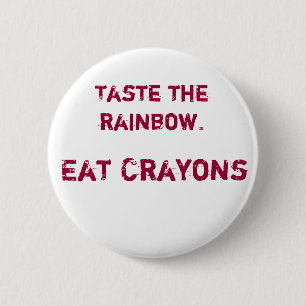 Taste the rainbow 2 inch round button