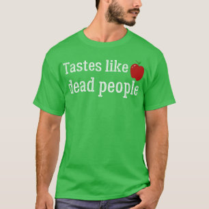 Tastes Like Dead People Coach Kent T-Shirt