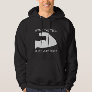 Tasting Wine Is My Sport Strong Arm Hoodie