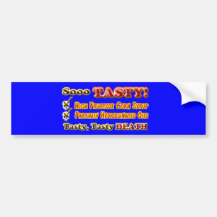 Tasty Death Hydrogenated Fructose Design Bumper Sticker
