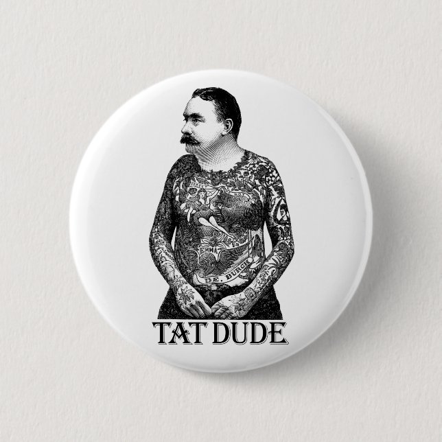 Tat Dude 2 Inch Round Button (Front)