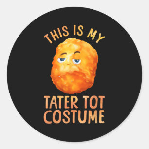 Tater Tot Costume For Men Women Kids Toddler Tater Classic Round Sticker