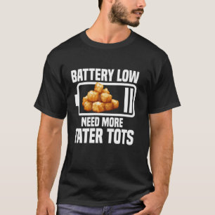 Tater Tots Socks Dish Tater Tots Maker Frozen Tate T-Shirt
