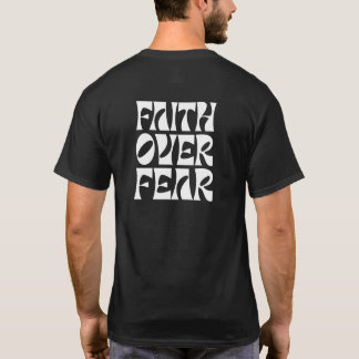 TATERNATER FAITH OVER FEAR  2 T-Shirt