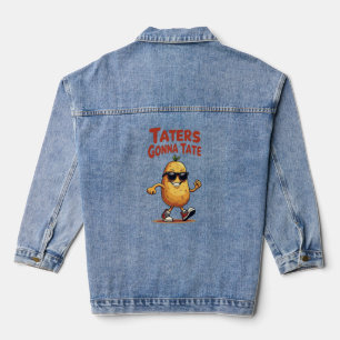 Taters Gonna Tate - Funny Potato Attitude Denim Jacket