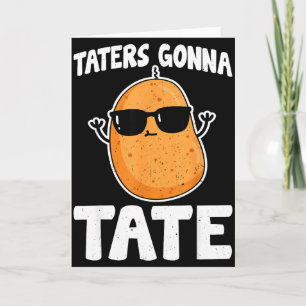 Taters gonna tate - funny potato tater tot lover  card