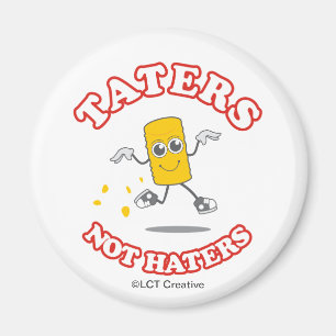 Taters Not Haters Magnet