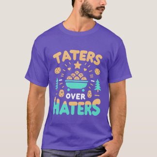 Taters Over Haters family T-Shirt
