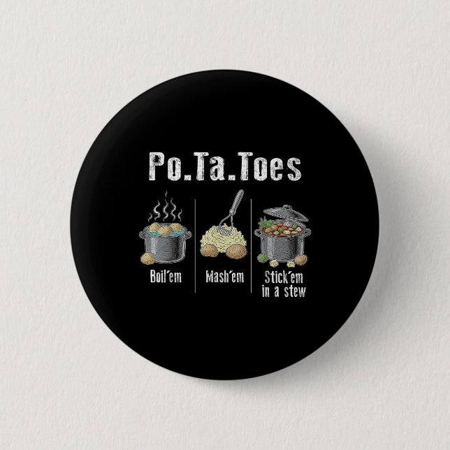 Taters Potatoes Funny Potato Boil Em Mash Em Stick 2 Inch Round Button (Front)