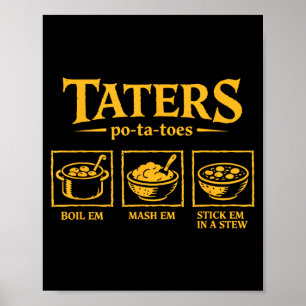 Taters -ta-toes T, Funny Tatoes Ta Toes  Poster