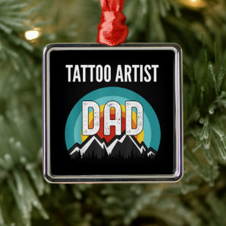 Tattoo Artist Dad, Fathers Day 2021 Gift Metal Ornament