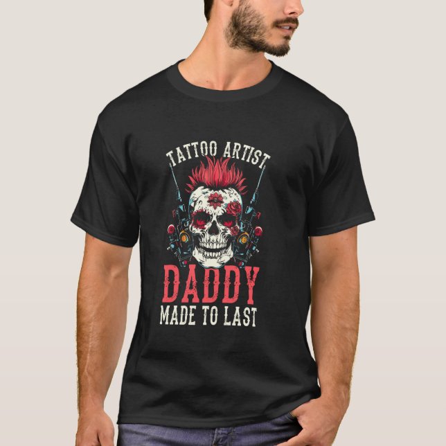 Tattoo Artist Skull Tattooist Tattoos - Fathers Da T-Shirt (Front)