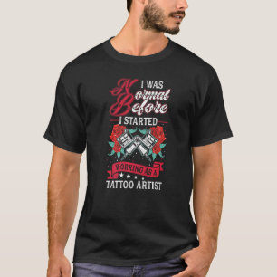 Tattoo Artist Tattoo Studio Tattoo Artist   T-Shirt
