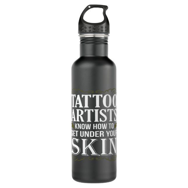 Tattoo Artists Know Funny Tattoos Lover Graphic 710 Ml Water Bottle (Front)