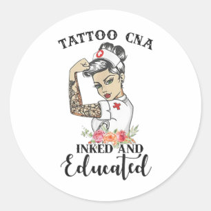 Tattoo Cna Inked And Educated Strong Woman Strong Classic Round Sticker