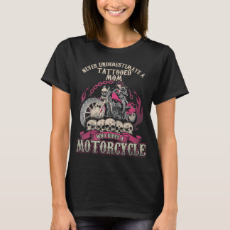 Tattoo Mom Biker Never Underestimate Motorcycle T-Shirt