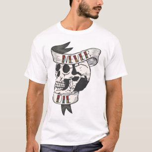 Tattoo never_die_tete_de_mort_crane_banner_cita T-Shirt