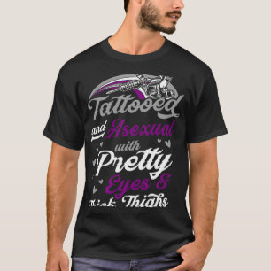 Tattooed And Asexual With Pretty Eyes And Thick Th T-Shirt