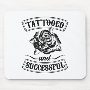 Tattooed And Successful Floral Roses Funny Tattoo Mouse Pad