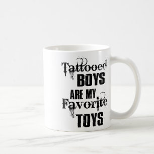 Tattooed Boys Are My Favourite Toys Funny Tattoo L Coffee Mug