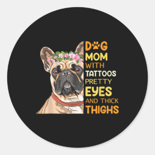 Tattooed Dog Mom Temporary Tattoos Inked Tattooed  Classic Round Sticker
