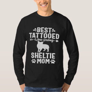 Tattooed Dog Mom Wine Lover Shetland Sheepdog Shel T-Shirt