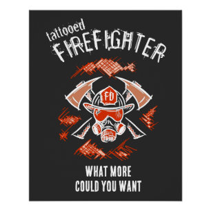 Tattooed firefighter. What more could you want. Poster