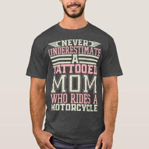 Tattooed Mom Motorcycle Motorcyclist T-Shirt