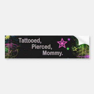 Tattooed, Pierced, Mommy. Bumper Sticker