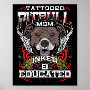 Tattooed Pitbull Mom Inked And Educated Dog Tattoo Poster