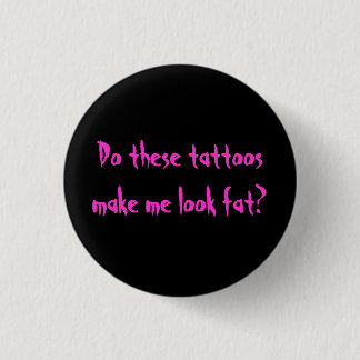 Tattoos 1 Inch Round Button