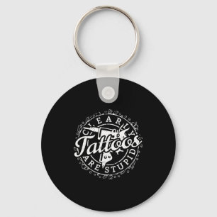 Tattoos Are Stud Shirt Funny Tattoo Artist Ink Lov Keychain