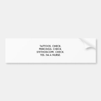Tattoos piercings stethoscope nurse bumper sticker